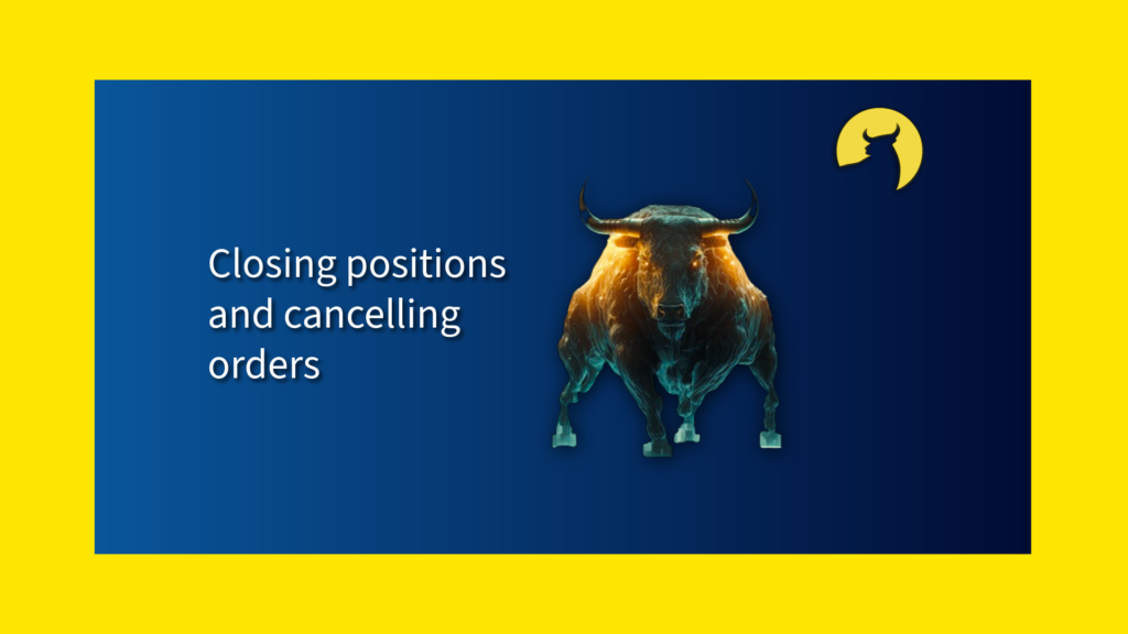 Closing Positions And Canceling Orders